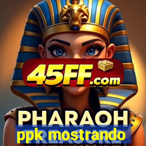 ppk mostrando